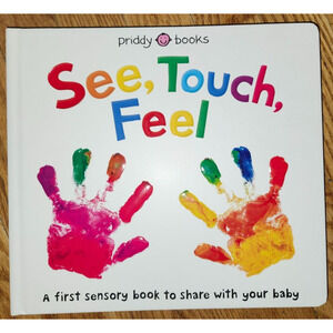 See, Touch, Feel Ser.: See, Touch, Feel : A First Sensory Book by Roger...